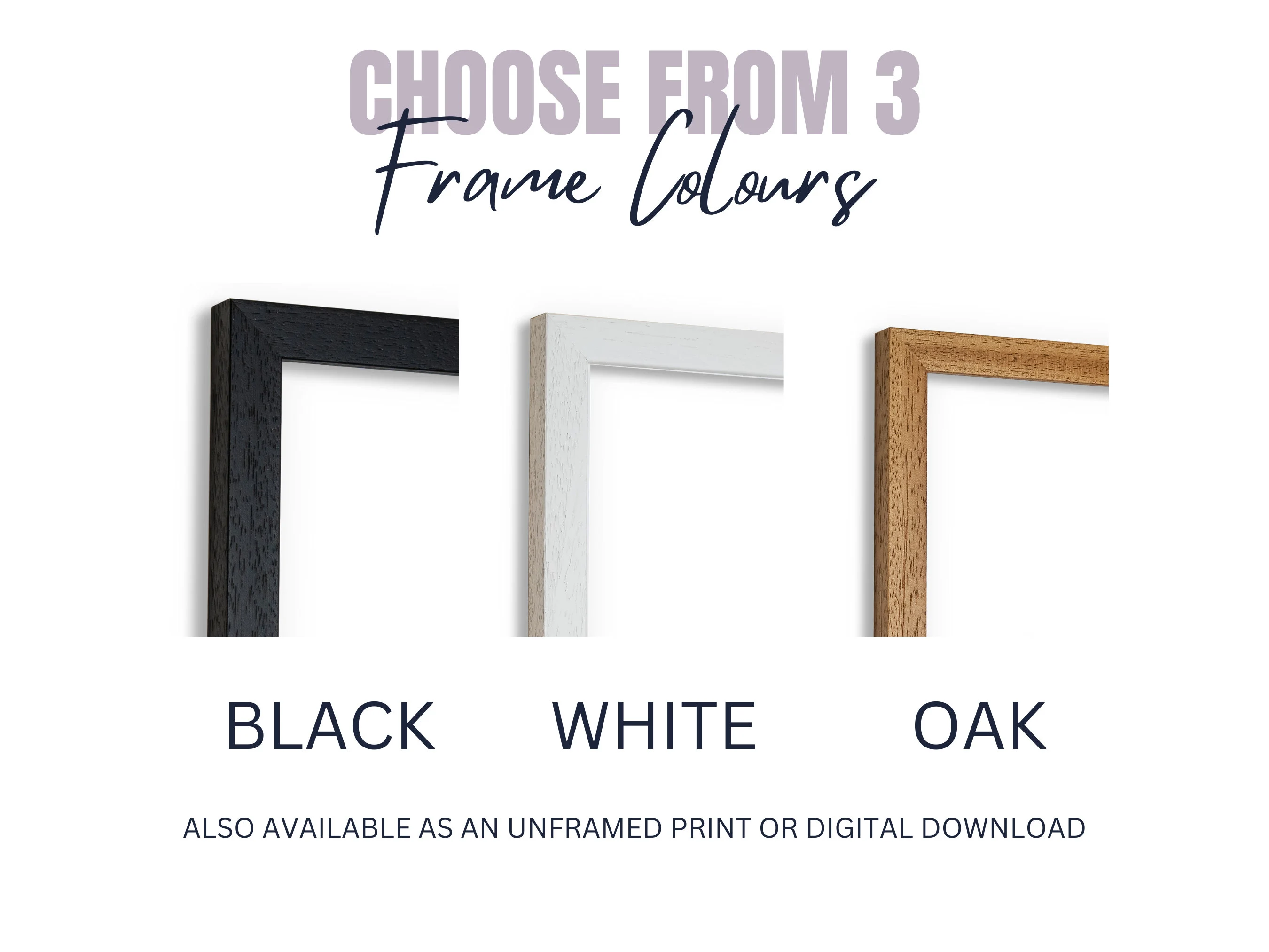 3 frame colour options black white oak
